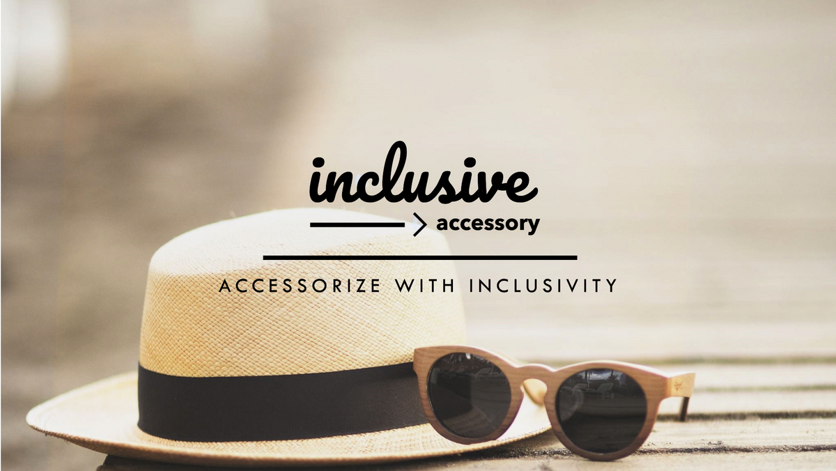Inclusive Accessory